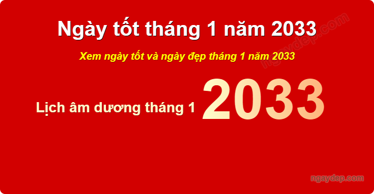 Xem ngày tốt xấu tháng 1 năm 2033