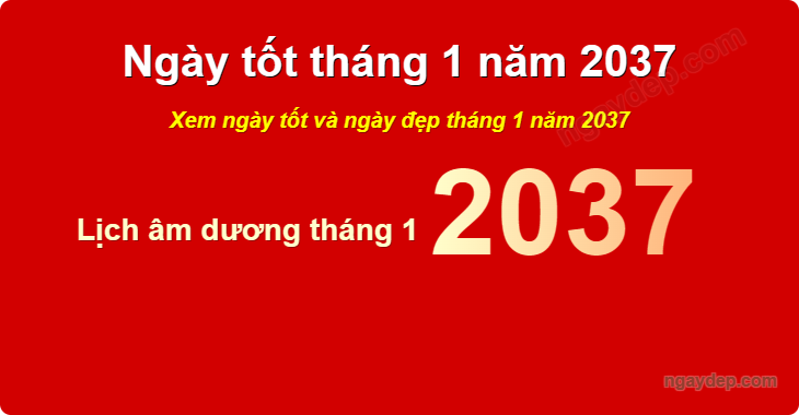 Xem ngày tốt xấu tháng 1 năm 2037