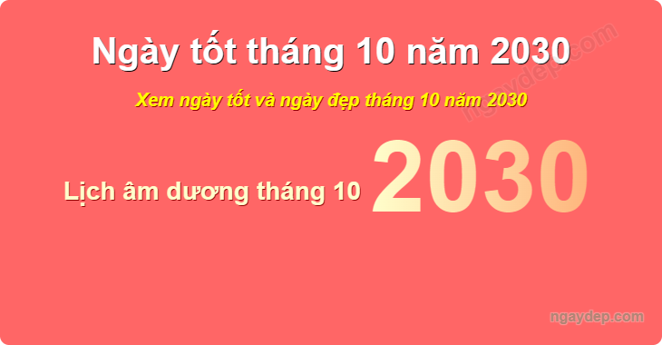 Xem ngày tốt xấu tháng 10 năm 2030