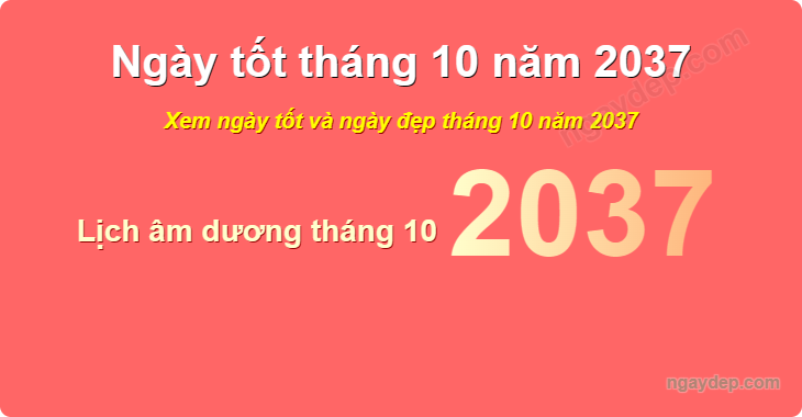 Xem ngày tốt xấu tháng 10 năm 2037