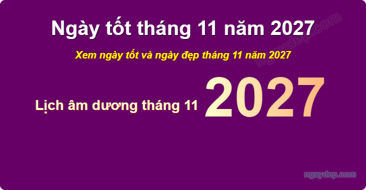 Xem ngày tốt xấu tháng 11 năm 2027