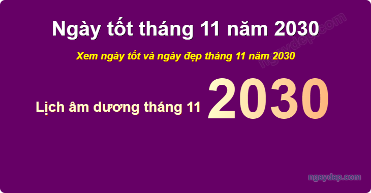 Xem ngày tốt xấu tháng 11 năm 2030