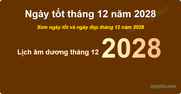 Xem ngày tốt xấu tháng 12 năm 2028