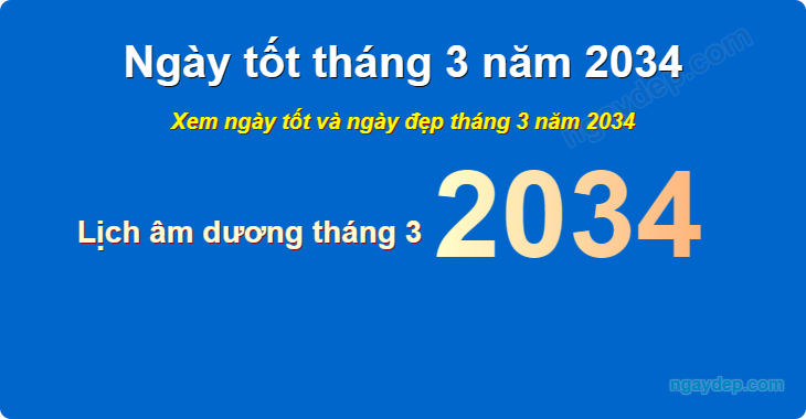 Xem ngày tốt xấu tháng 3 năm 2034