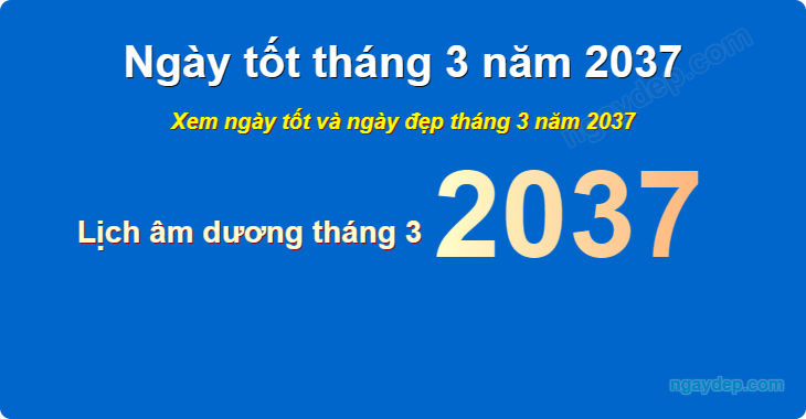 Xem ngày tốt xấu tháng 3 năm 2037