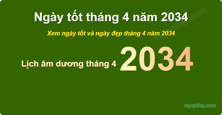 Xem ngày tốt xấu tháng 4 năm 2034
