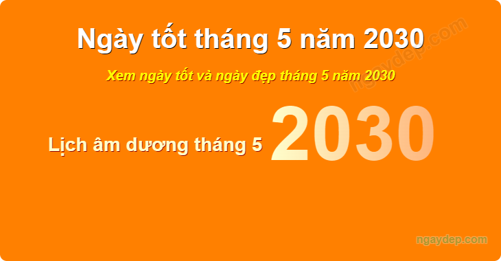 Xem ngày tốt xấu tháng 5 năm 2030