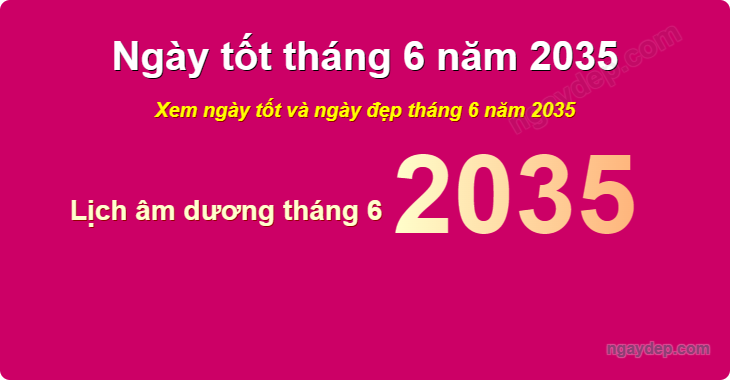 Xem ngày tốt xấu tháng 6 năm 2035