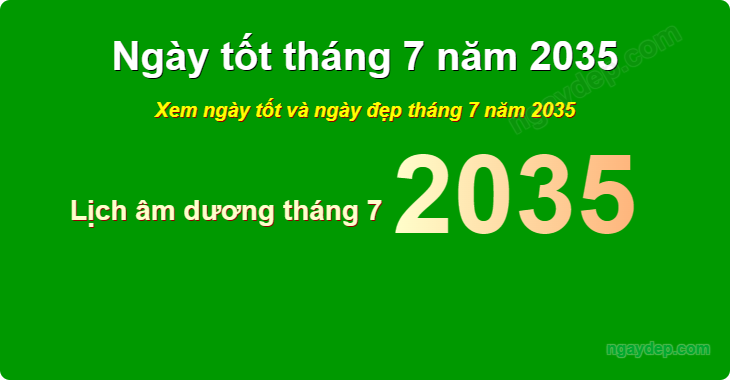 Xem ngày tốt xấu tháng 7 năm 2035