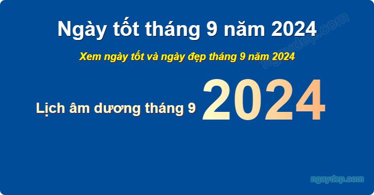 Xem ngày tốt xấu tháng 9 năm 2024