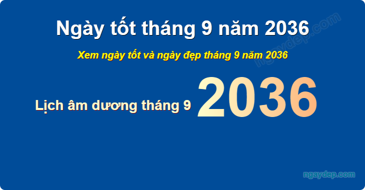 Xem ngày tốt xấu tháng 9 năm 2036