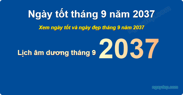 Xem ngày tốt xấu tháng 9 năm 2037