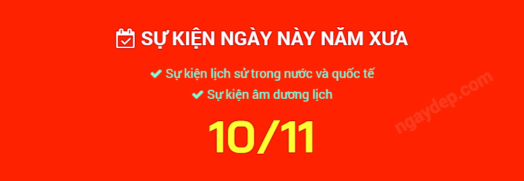 Sự kiện ngày này năm xưa ngày 10/11