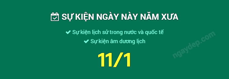Sự kiện ngày này năm xưa ngày 11/1