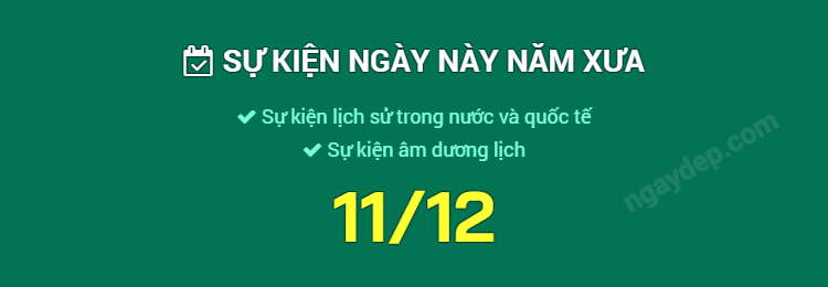 Sự kiện ngày này năm xưa ngày 11/12