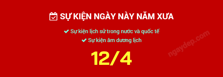 Sự kiện ngày này năm xưa ngày 12/4