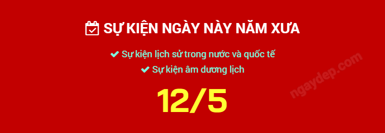 Sự kiện ngày này năm xưa ngày 12/5