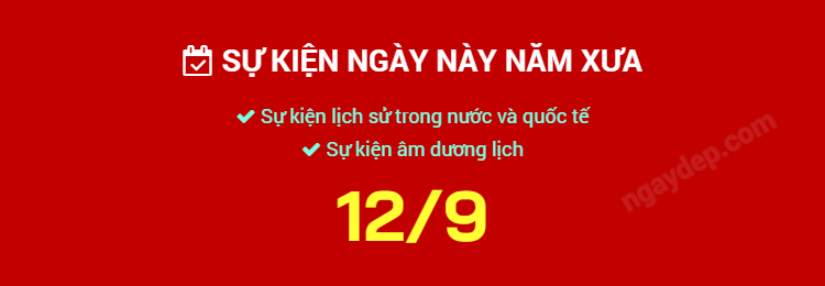 Sự kiện ngày này năm xưa ngày 12/9