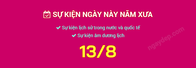 Sự kiện ngày này năm xưa ngày 13/8