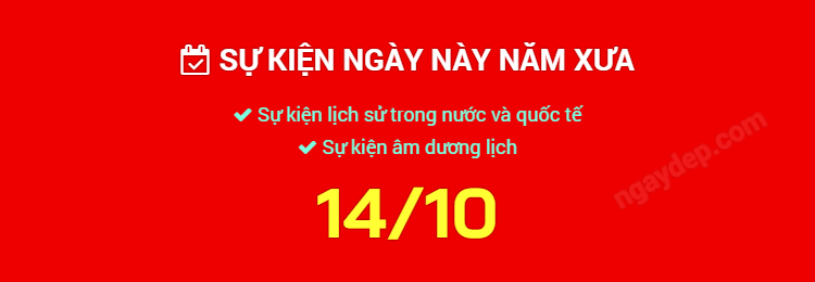 Sự kiện ngày này năm xưa ngày 14/10