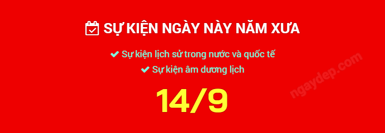 Sự kiện ngày này năm xưa ngày 14/9