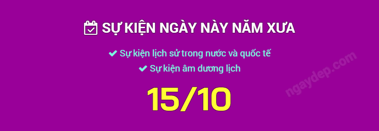 Sự kiện ngày này năm xưa ngày 15/10