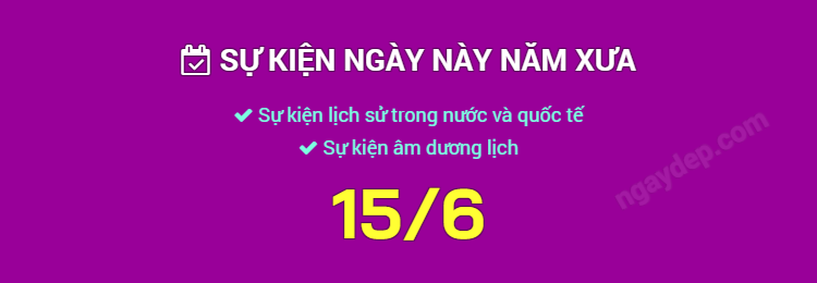 Sự kiện ngày này năm xưa ngày 15/6