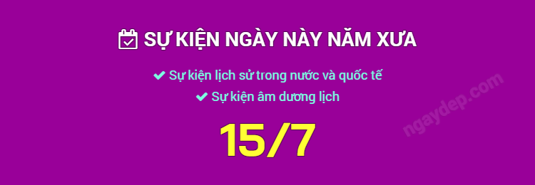 Sự kiện ngày này năm xưa ngày 15/7