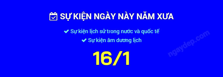 Sự kiện ngày này năm xưa ngày 16/1