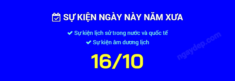 Sự kiện ngày này năm xưa ngày 16/10