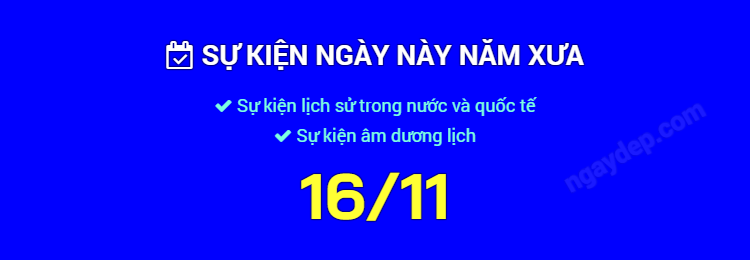 Sự kiện ngày này năm xưa ngày 16/11