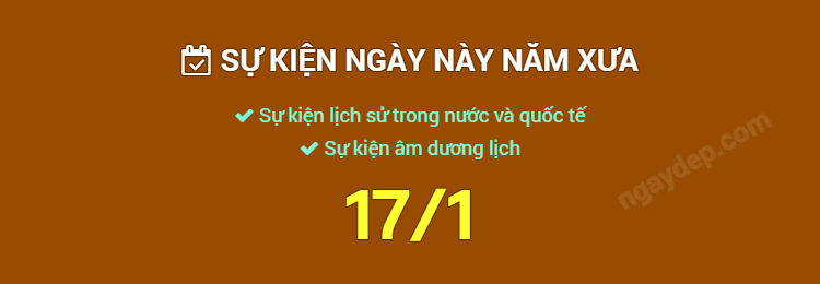 Sự kiện ngày này năm xưa ngày 17/1