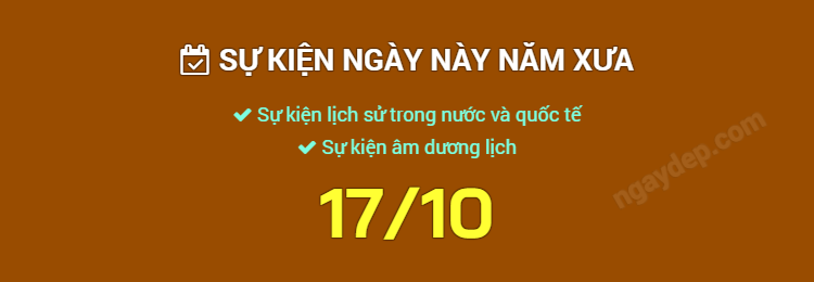 Sự kiện ngày này năm xưa ngày 17/10
