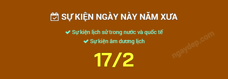 Sự kiện ngày này năm xưa ngày 17/2
