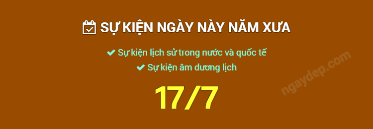 Sự kiện ngày này năm xưa ngày 17/7