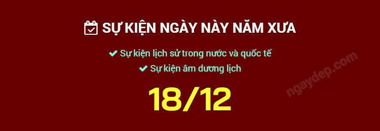 Sự kiện ngày này năm xưa ngày 18/12