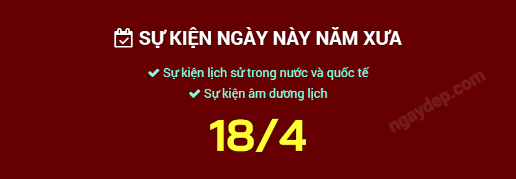 Sự kiện ngày này năm xưa ngày 18/4