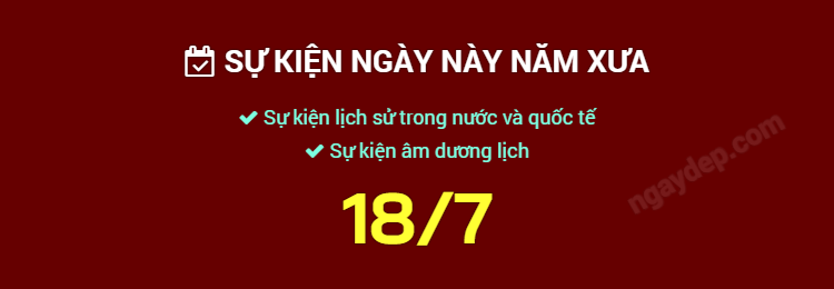 Sự kiện ngày này năm xưa ngày 18/7