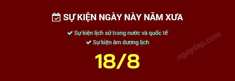 Sự kiện ngày này năm xưa ngày 18/8