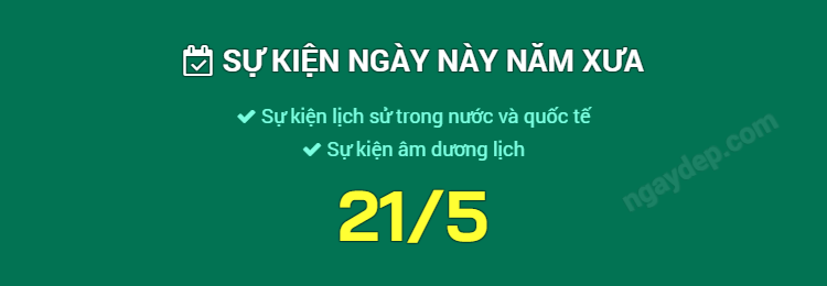 Sự kiện ngày này năm xưa ngày 21/5