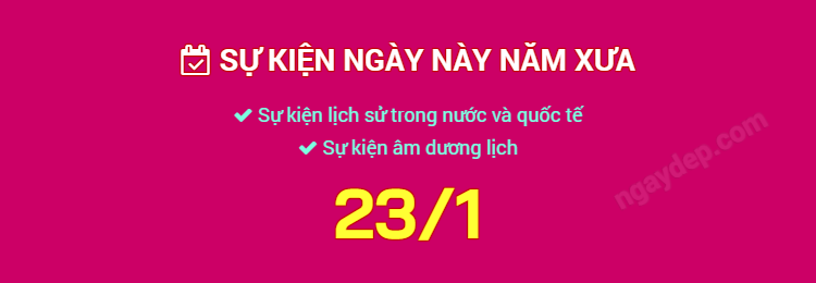 Sự kiện ngày này năm xưa ngày 23/1