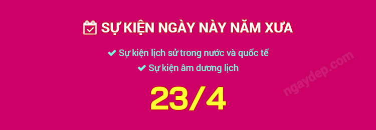 Sự kiện ngày này năm xưa ngày 23/4