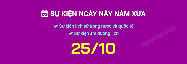 Sự kiện ngày này năm xưa ngày 25/10