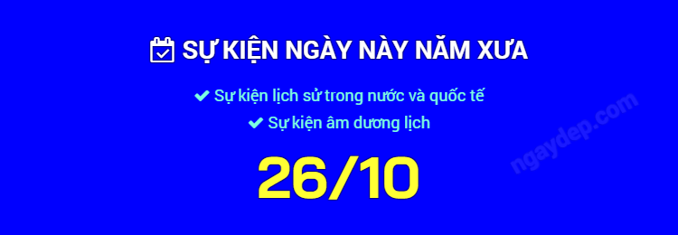 Sự kiện ngày này năm xưa ngày 26/10