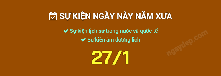 Sự kiện ngày này năm xưa ngày 27/1