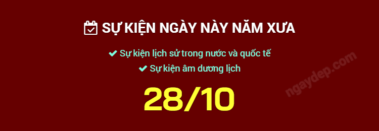 Sự kiện ngày này năm xưa ngày 28/10