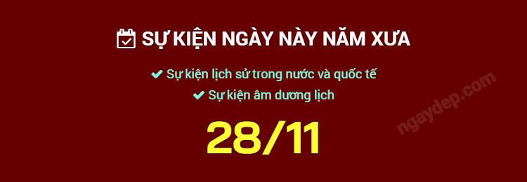 Sự kiện ngày này năm xưa ngày 28/11