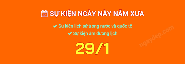 Sự kiện ngày này năm xưa ngày 29/1