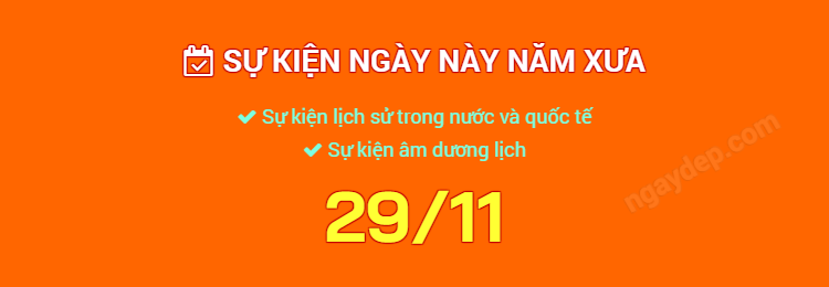 Sự kiện ngày này năm xưa ngày 29/11