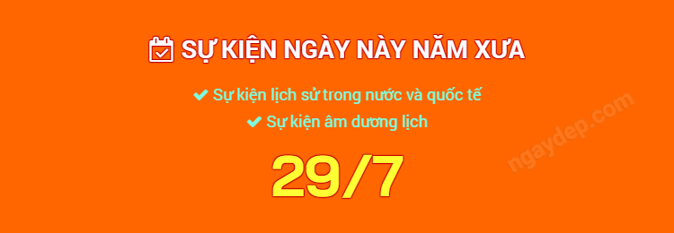 Sự kiện ngày này năm xưa ngày 29/7